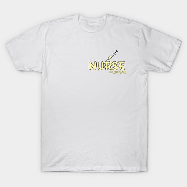 Nurse Midwife Yellow T-Shirt by MedicineIsHard